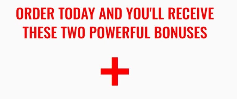 Order today and you'll receive these two powerful bonuses